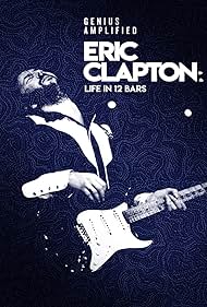 Eric Clapton: Life in 12 Bars (2017)