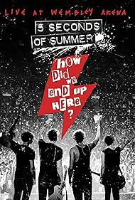 Five Seconds of Summer: How Did We End Up Here? Live at Wembley Arena (2015)