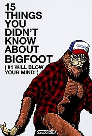 15 Things You Didn't Know About Bigfoot (#1 Will Blow Your Mind) (2021)
