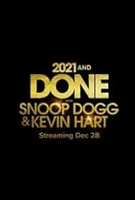 2021 and Done with Snoop Dogg & Kevin Hart (2021)