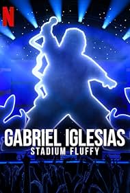 Gabriel Iglesias: Stadium Fluffy (2022)